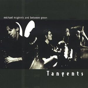 NEW! Tangents Michael McGinnis & Between Green CD